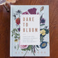 Dare To Bloom